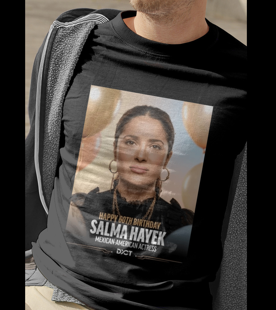Happy 60th Birthday Salma Hayek Celebration Mexican American Actress T-Shirt