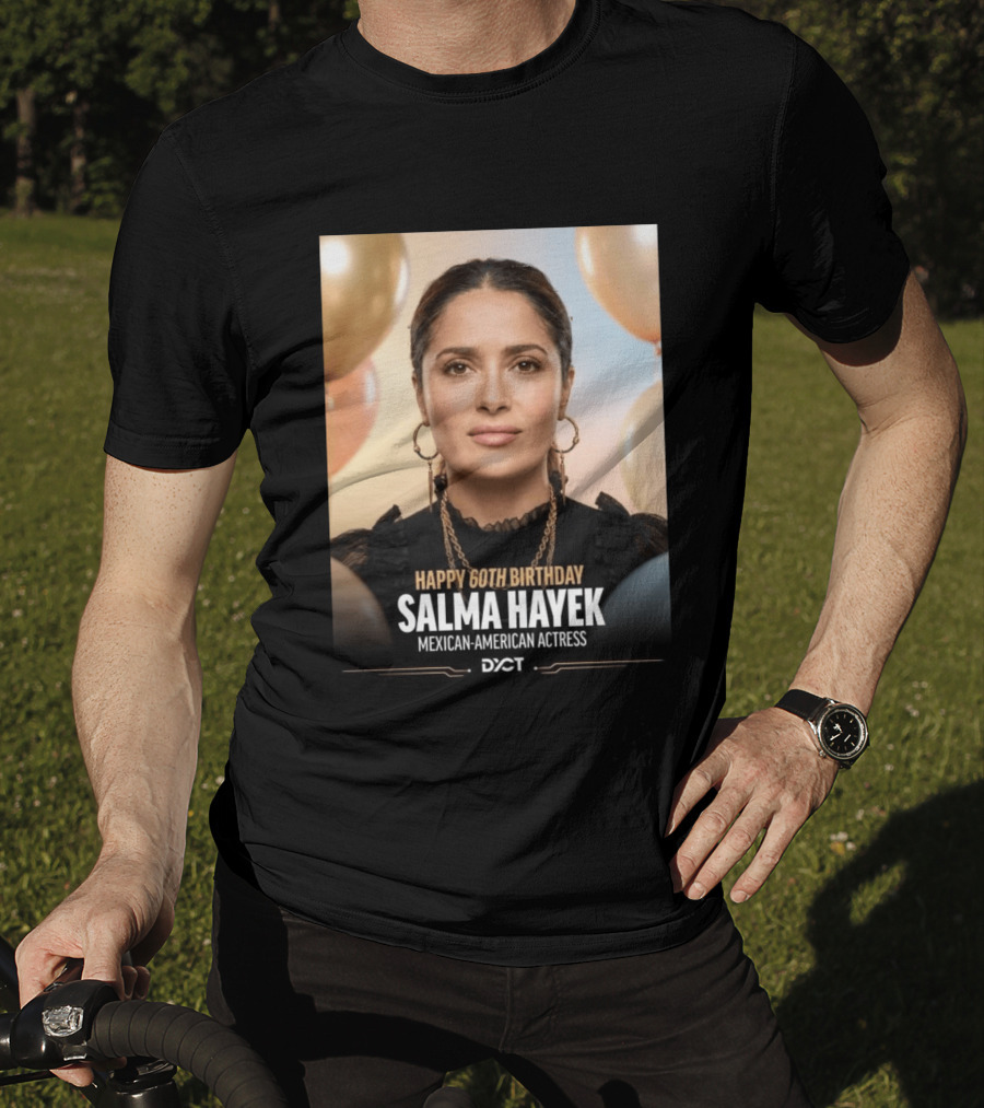 Happy 60th Birthday Salma Hayek Celebration Mexican American Actress T-Shirt