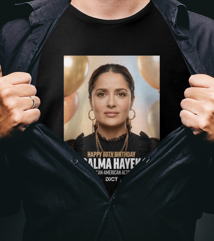 Happy 60th Birthday Salma Hayek Celebration Mexican American Actress T-Shirt