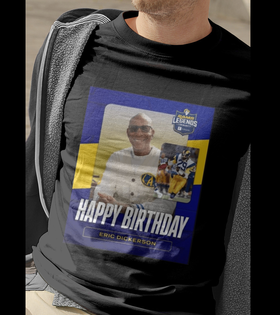 Rams Legends Community Happy Birthday Eric Dickerson Celebration T-Shirt