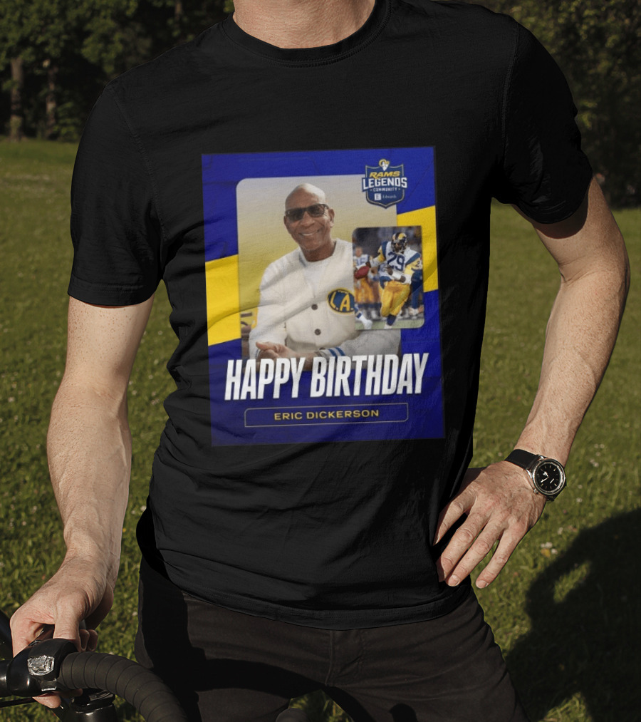 Rams Legends Community Happy Birthday Eric Dickerson Celebration T-Shirt