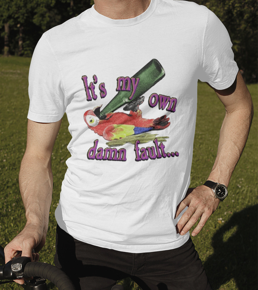 Fsgprints Wastin Away Again It's My Own Damn Fault Parrot Drinking T-Shirt