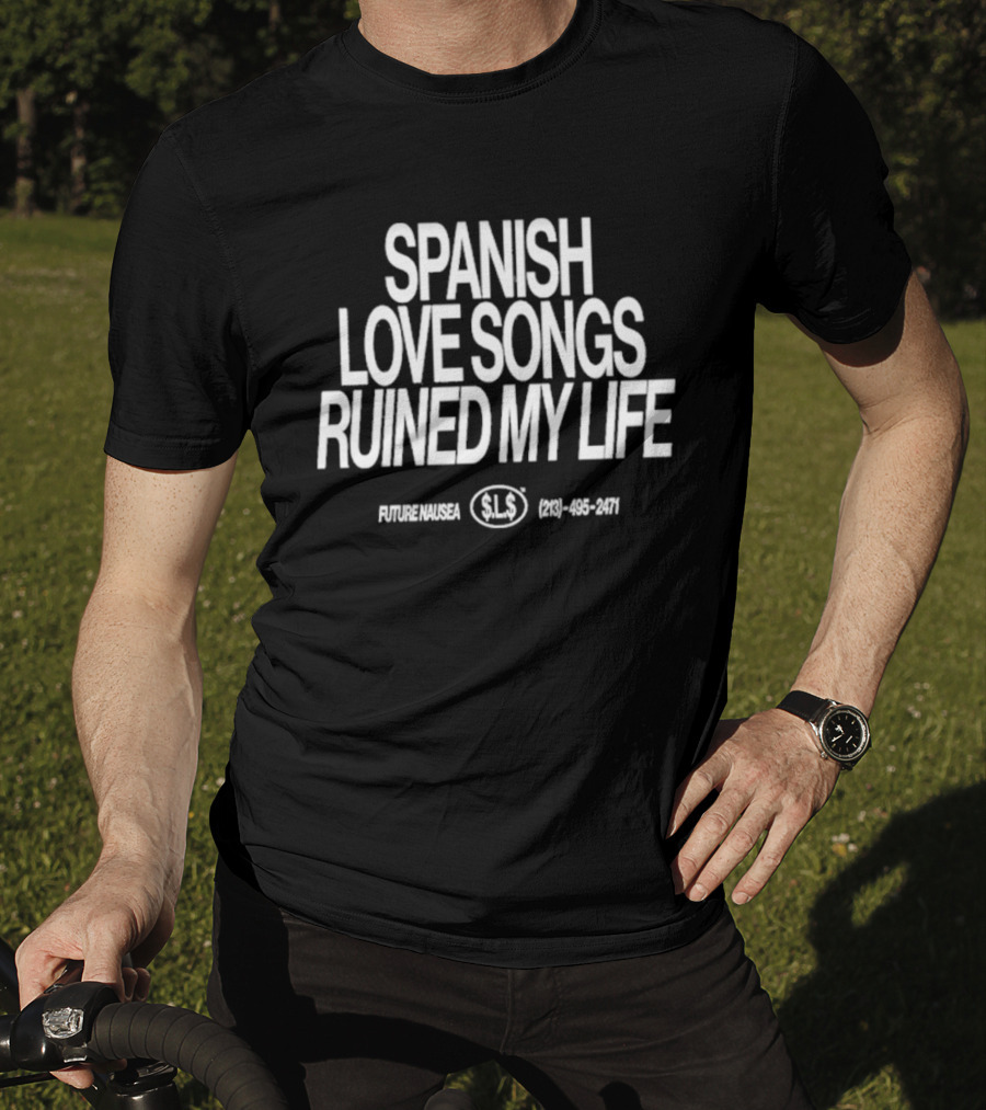 Spanish Love Songs SLS Ruined My Life Phone Number 213 465 8011 T-Shirt