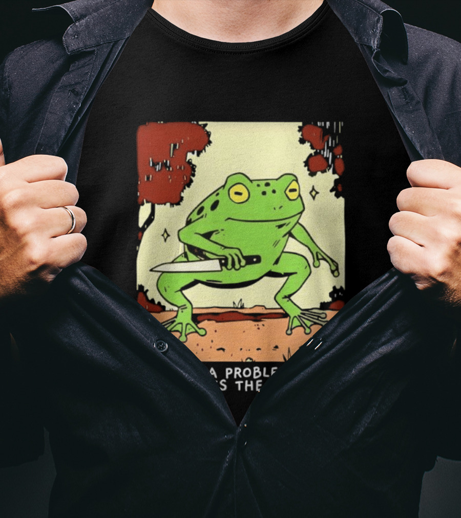 Frog Holding Knife Problem And Violence Solution T-Shirt