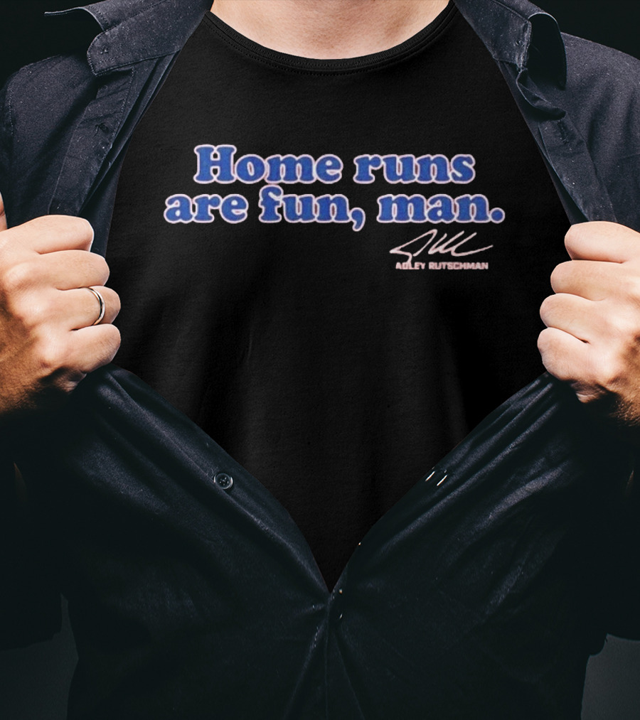 Adley Rutschman Home Runs Are Fun Man Signature Edition T-Shirt
