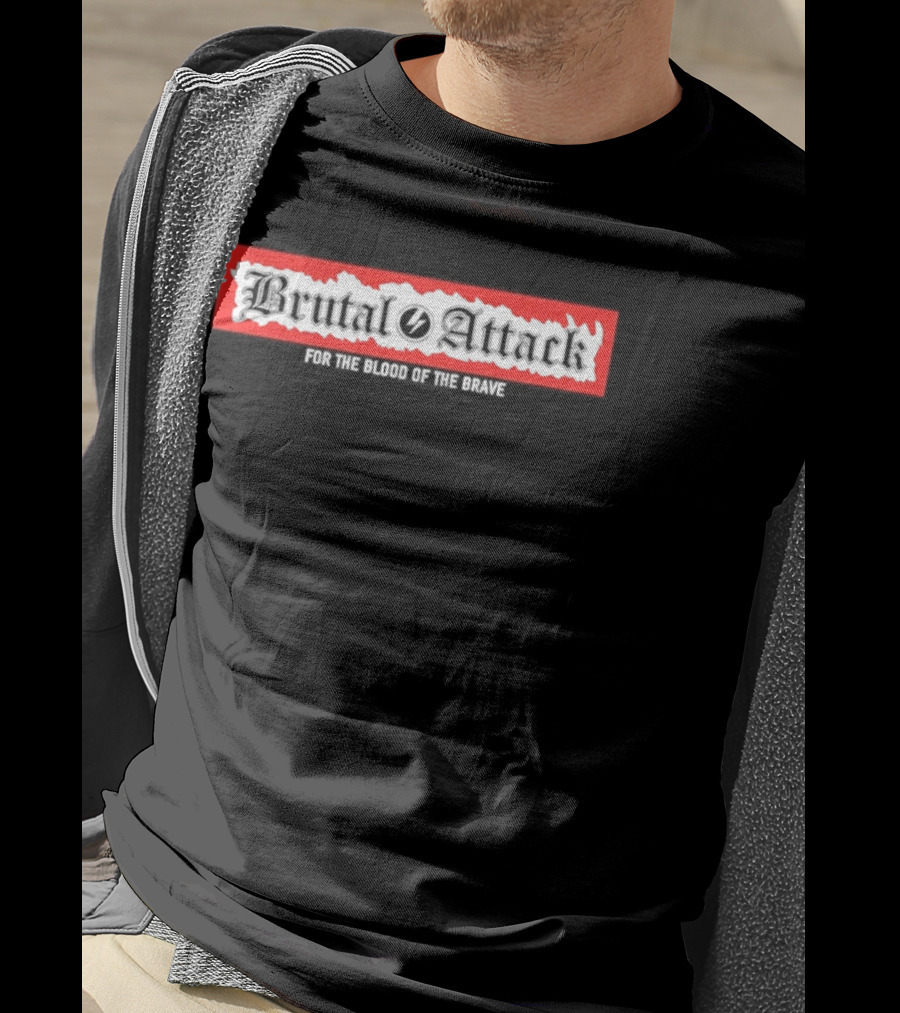 Brutal Attack For The Blood Of The Brave T-Shirt