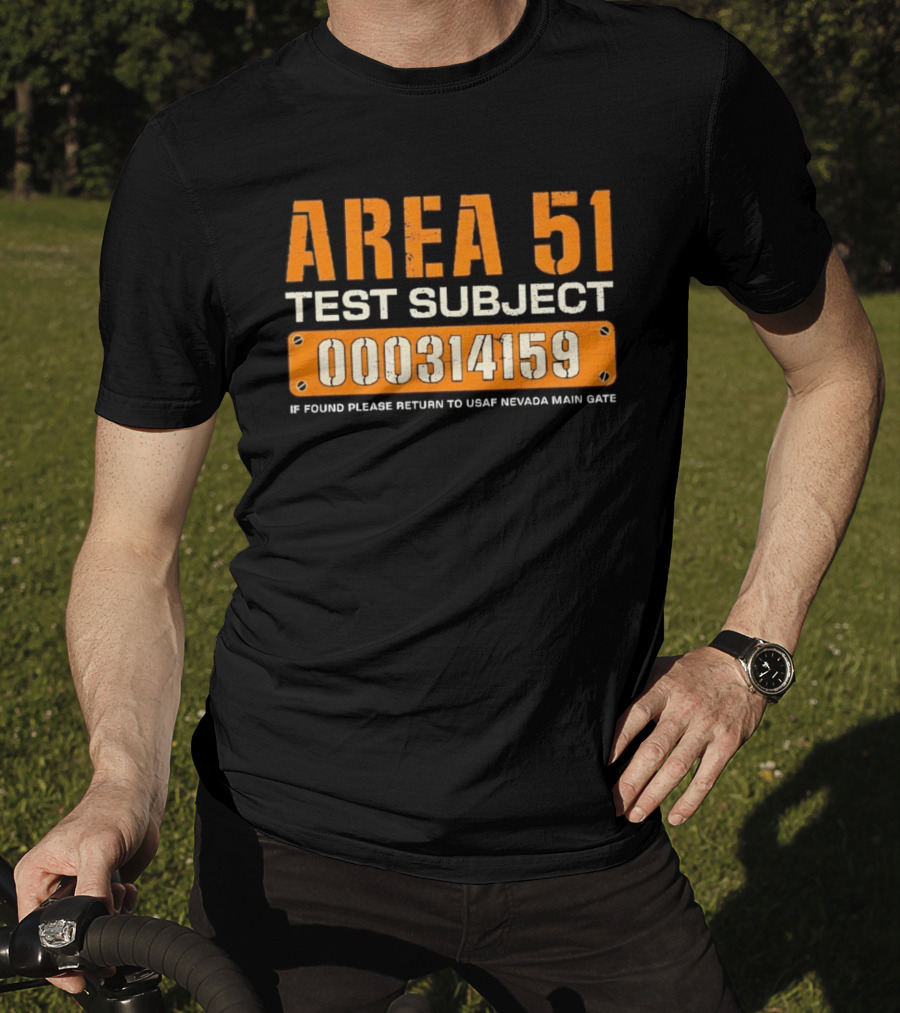 Area 51 Test Subject 000314159 If Found Please Return To USAF Nevada Main Gate T-Shirt