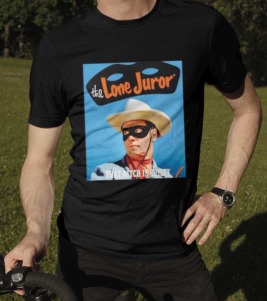 The Lone Juror That Bitch Is Guilty Masked Cowboy Western T-Shirt
