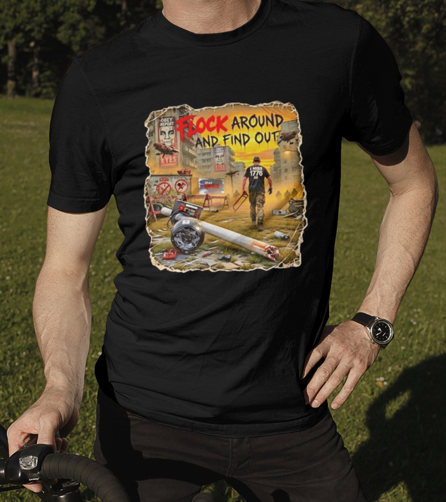Flock Around And Find Out I Miss 1776 Obey Report Dystopian Scene T-Shirt