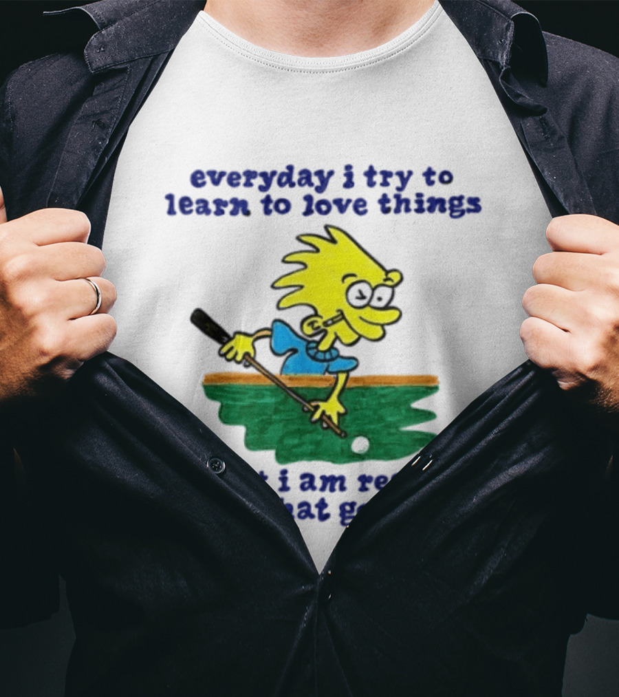 Everyday I Try To Learn To Love Things That I Am Really Not That Good At Cartoon Character Playing Pool T-Shirt