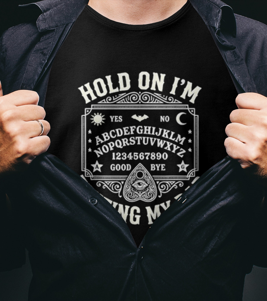 Hold On I'm Texting My Dad Ouija Board Alphabet Occult T-Shirt