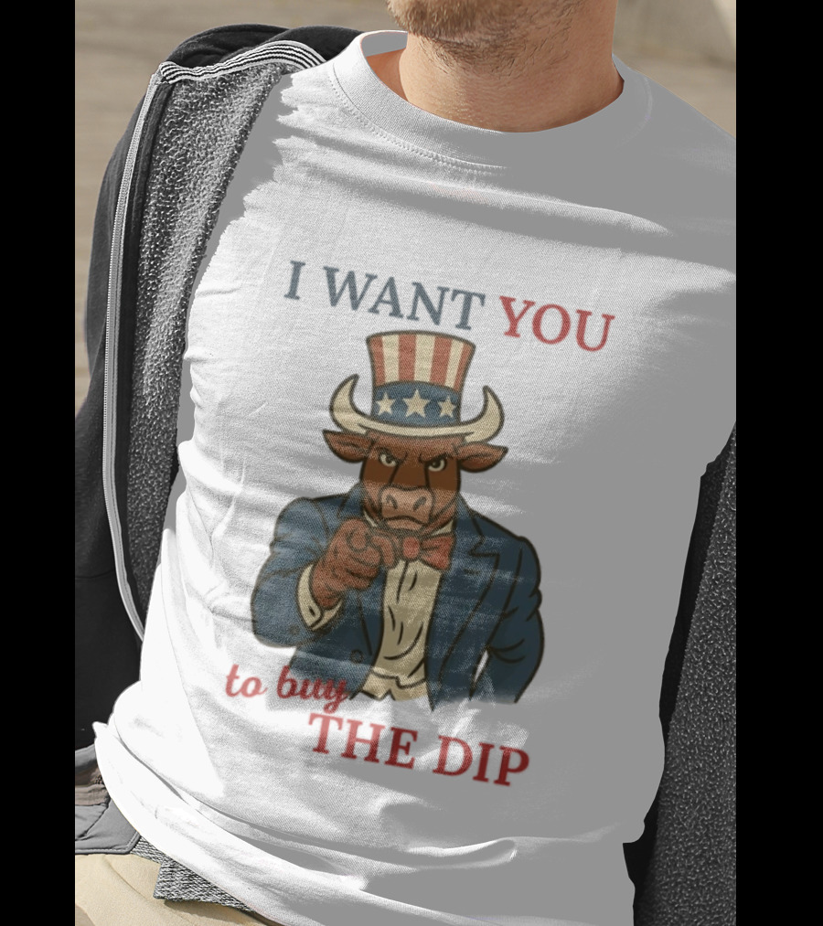 I Want You To Buy The Dip Bull Uncle Sam Investor T-Shirt