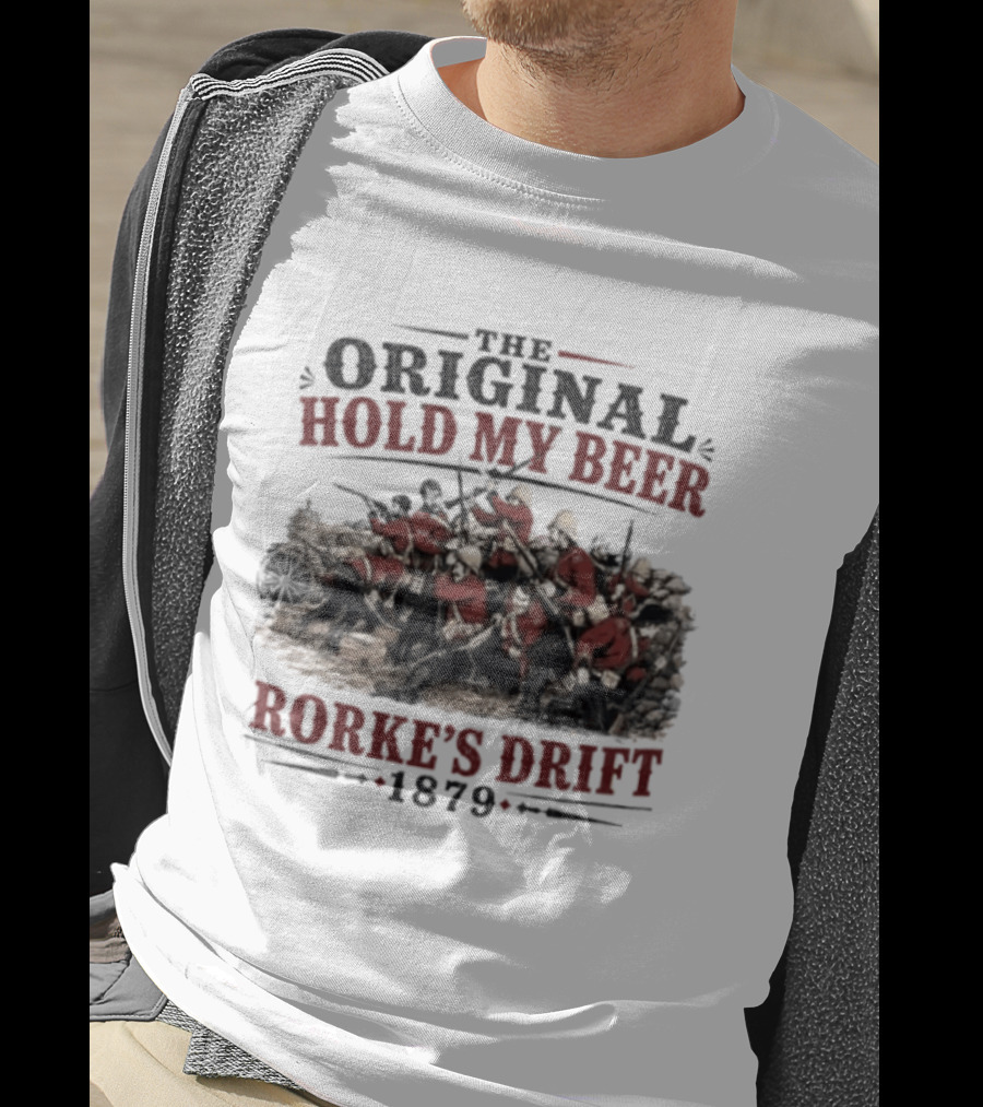 The Original Hold My Beer Rorke's Drift 1879 Battle Scene T-Shirt