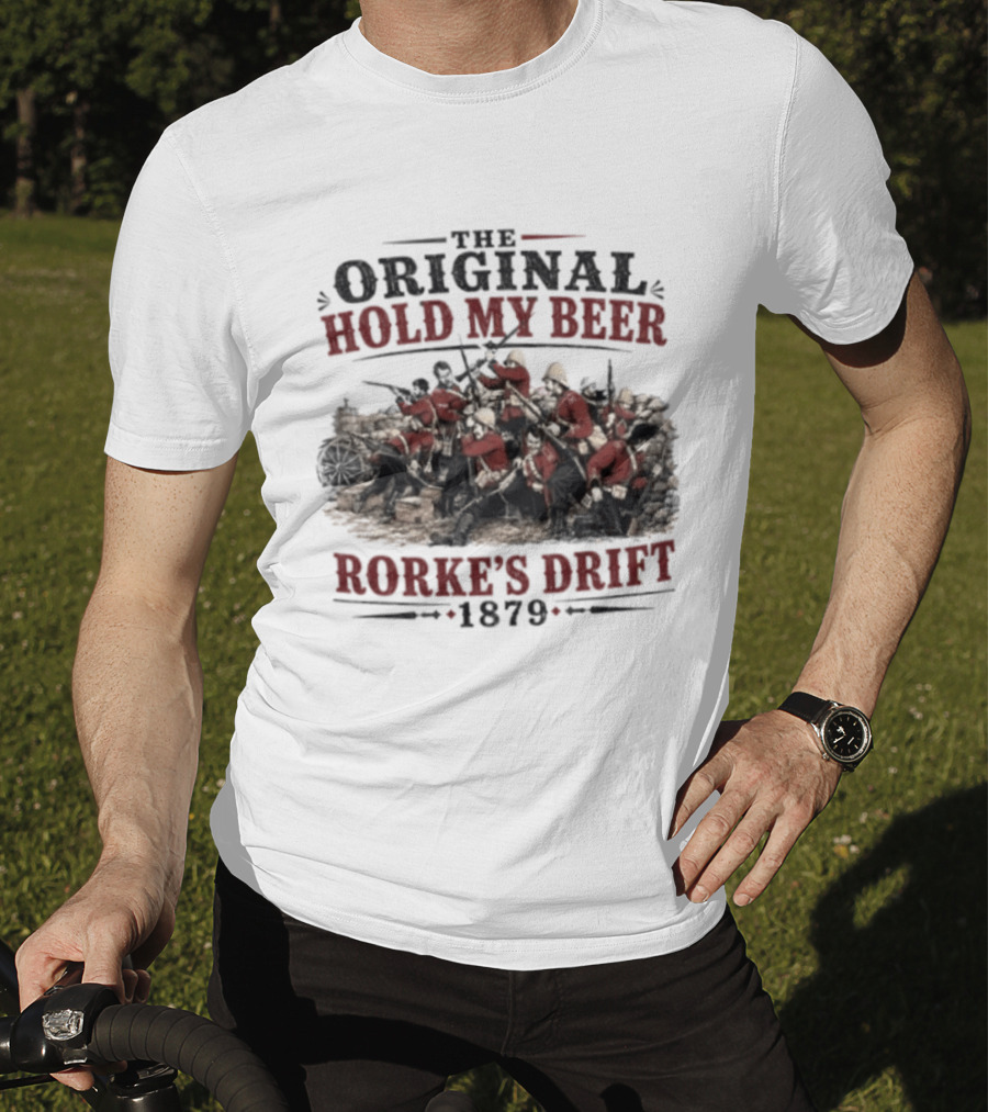The Original Hold My Beer Rorke's Drift 1879 Battle Scene T-Shirt