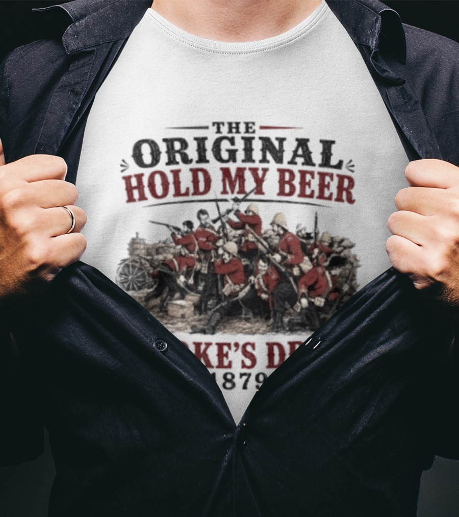 The Original Hold My Beer Rorke's Drift 1879 Battle Scene T-Shirt