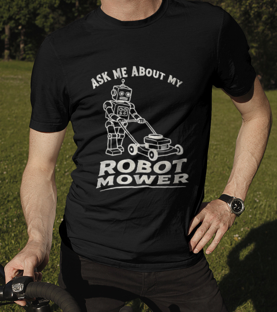 Ask Me About My Robot Mower Vintage Robot Pushing Lawnmower T-Shirt