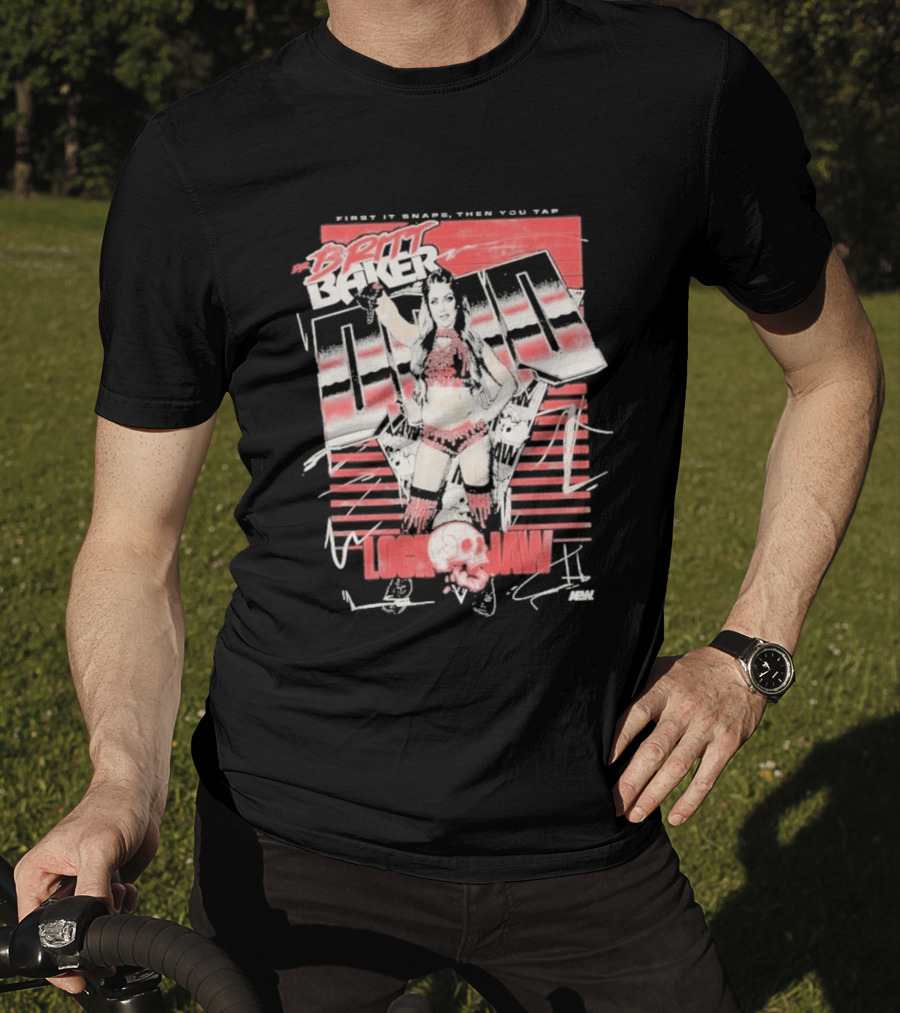 Britt Baker Lock Jaw First It Snaps Then You Tap AEW T-Shirt