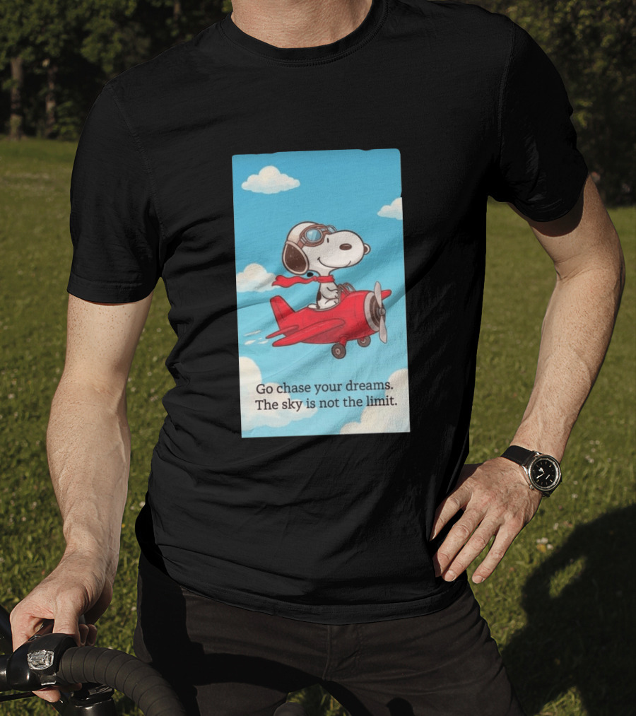Snoopy Pilot Adventure Go Chase Your Dreams The Sky Is Not The Limit T-Shirt