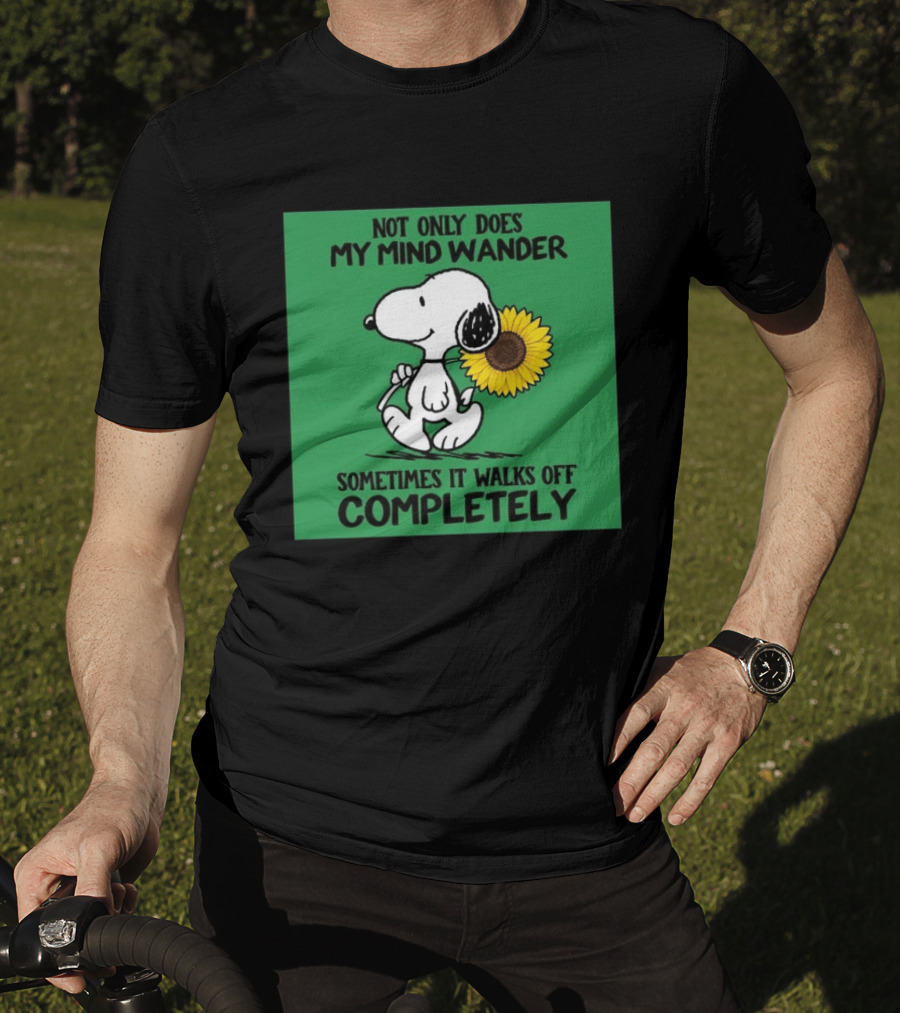 Snoopy Sunflower Not Only Does My Mind Wander Sometimes It Walks Off Completely Peanuts Comic Strip T-Shirt