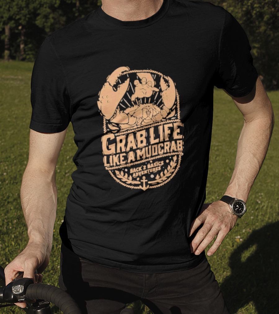Grab Life Like A Mudcrab Back 2 Basics Adventures Anchor Sunburst T-Shirt