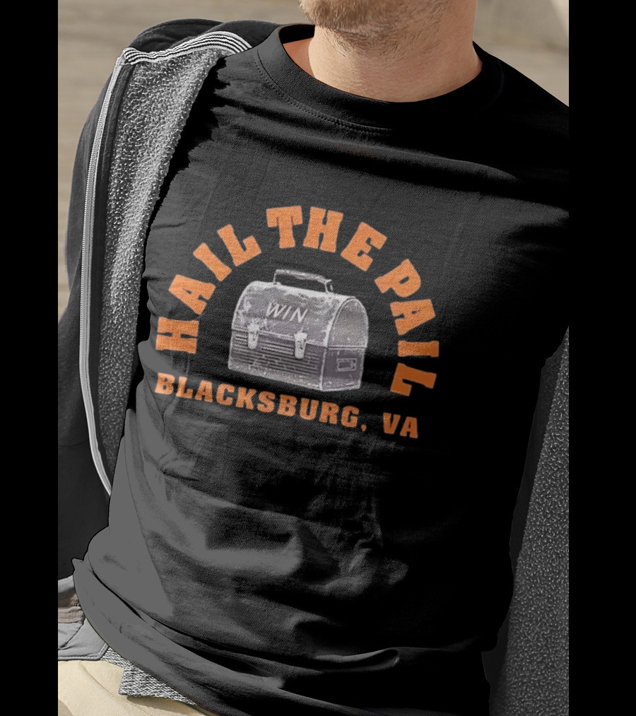 Hail The Pail Win Blacksburg VA T-Shirt