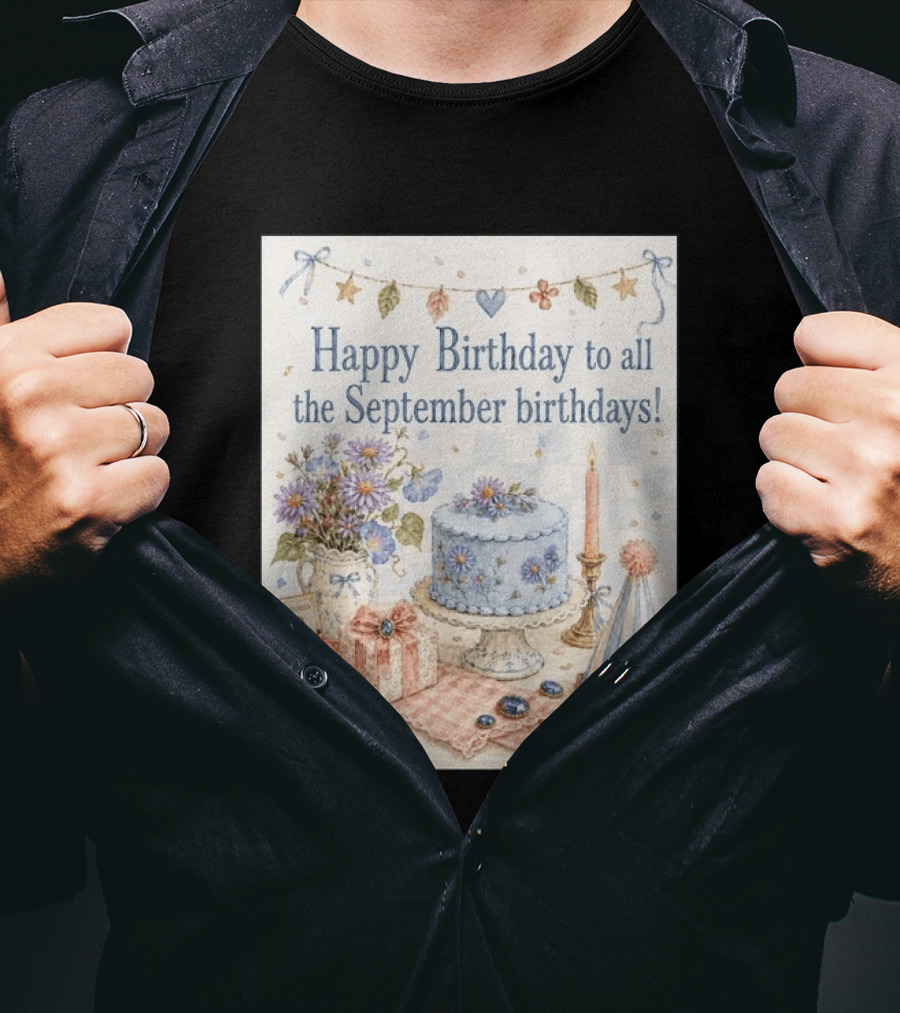 Happy Birthday To All The September Birthdays With Cake And Flowers Celebration T-Shirt