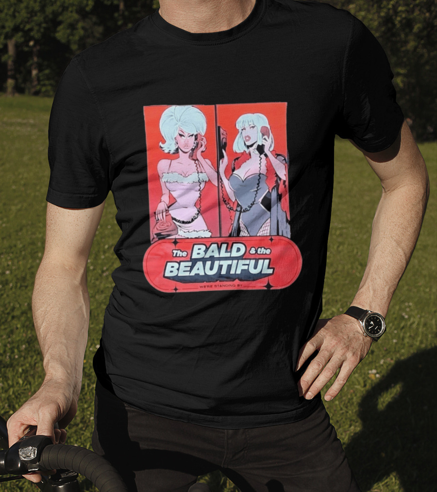 Trixie And Katya The Bald And The Beautiful We're Standing By Comic Phone T-Shirt