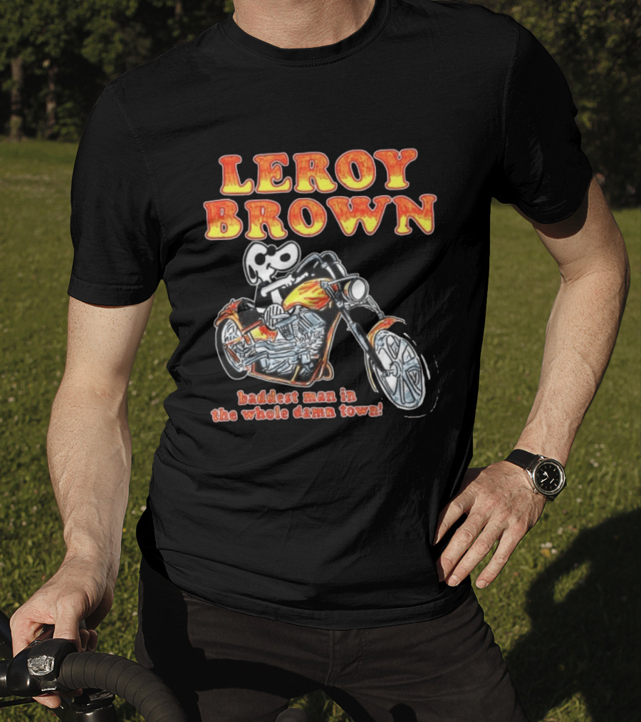 Leroy Brown Itsagreatdaytobeawarrior Store Junkyard Dog Baddest Man In The Whole Damn Town T-Shirt
