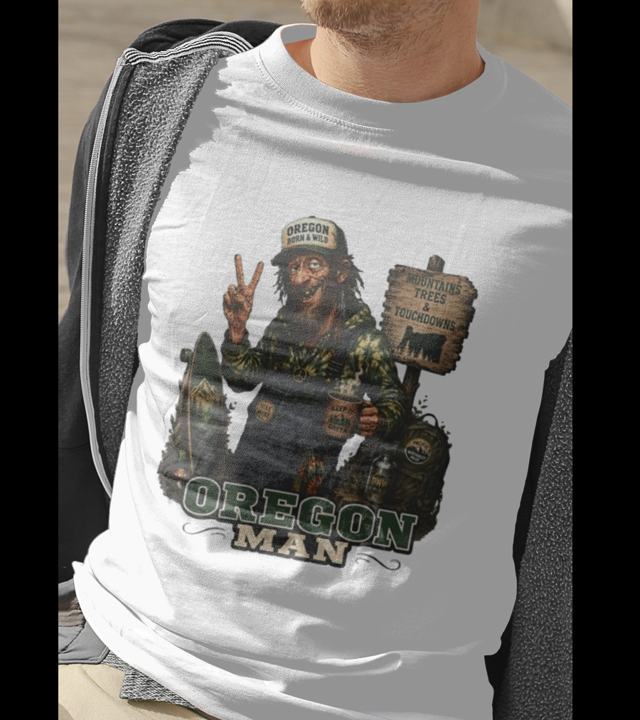 Oregon Born Wild Man Pacific Northwest Mountains Trees Touchdowns Keep It Green T-Shirt