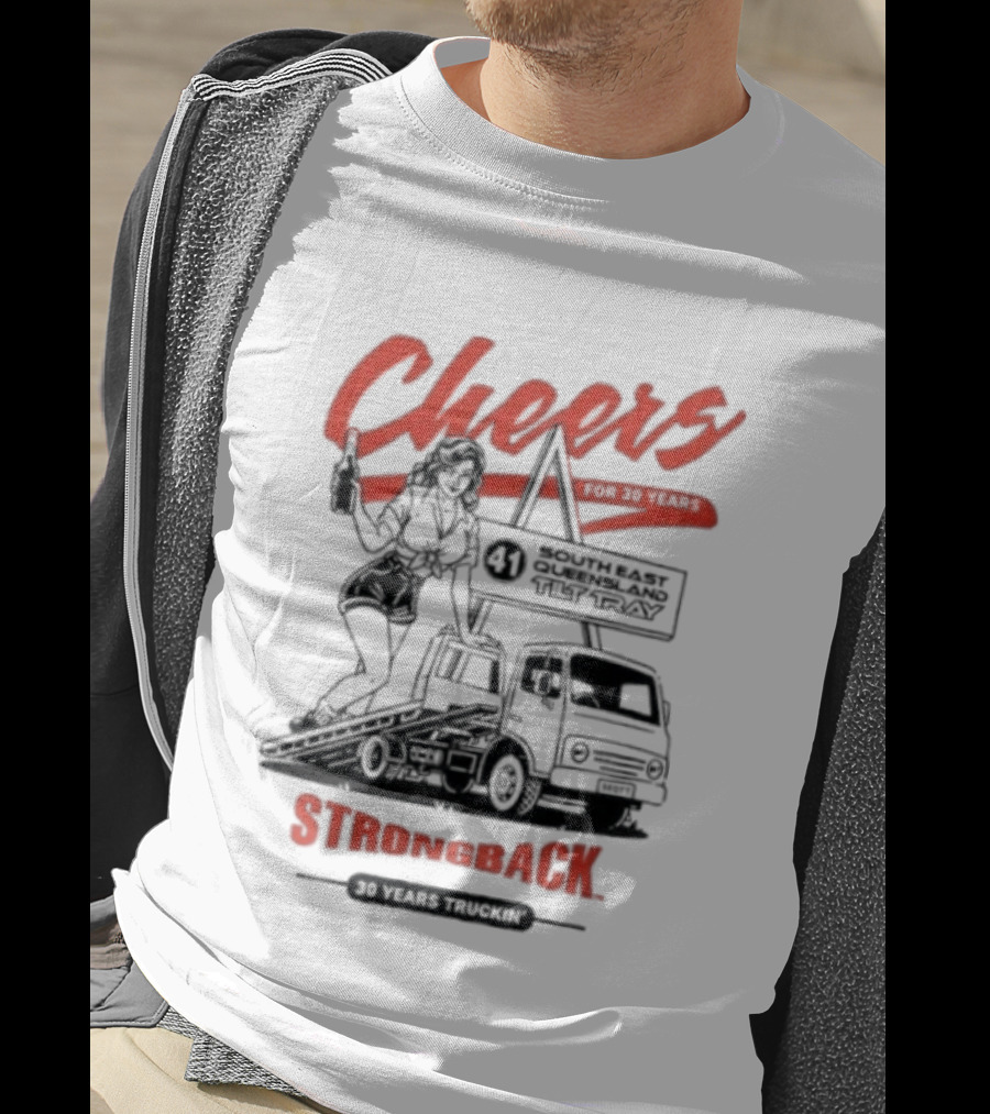 Strongback Cheers 30 Years Truckin Tilt Tray South East Queensland T-Shirt
