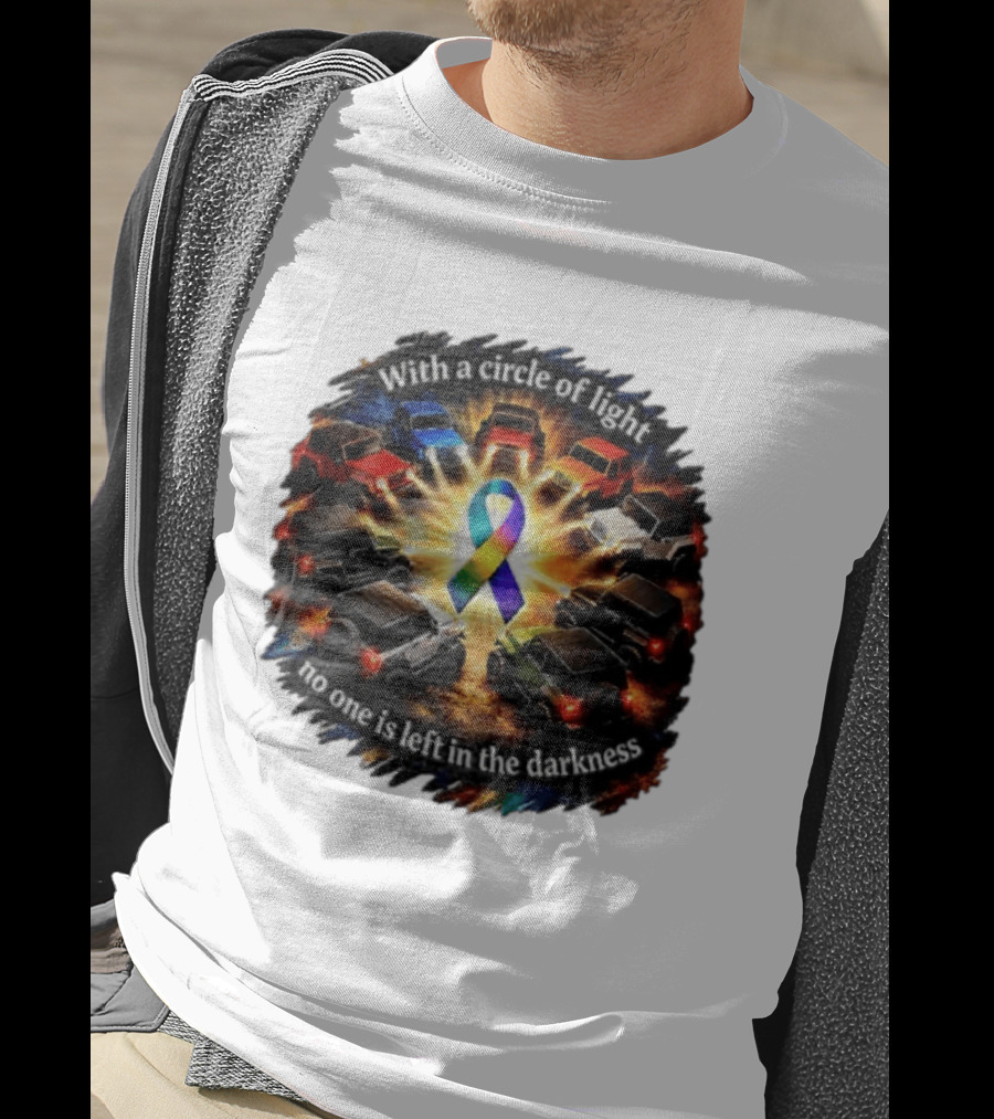 With A Circle Of Light No One Is Left In The Darkness Off Road Vehicles Rainbow Ribbon T-Shirt