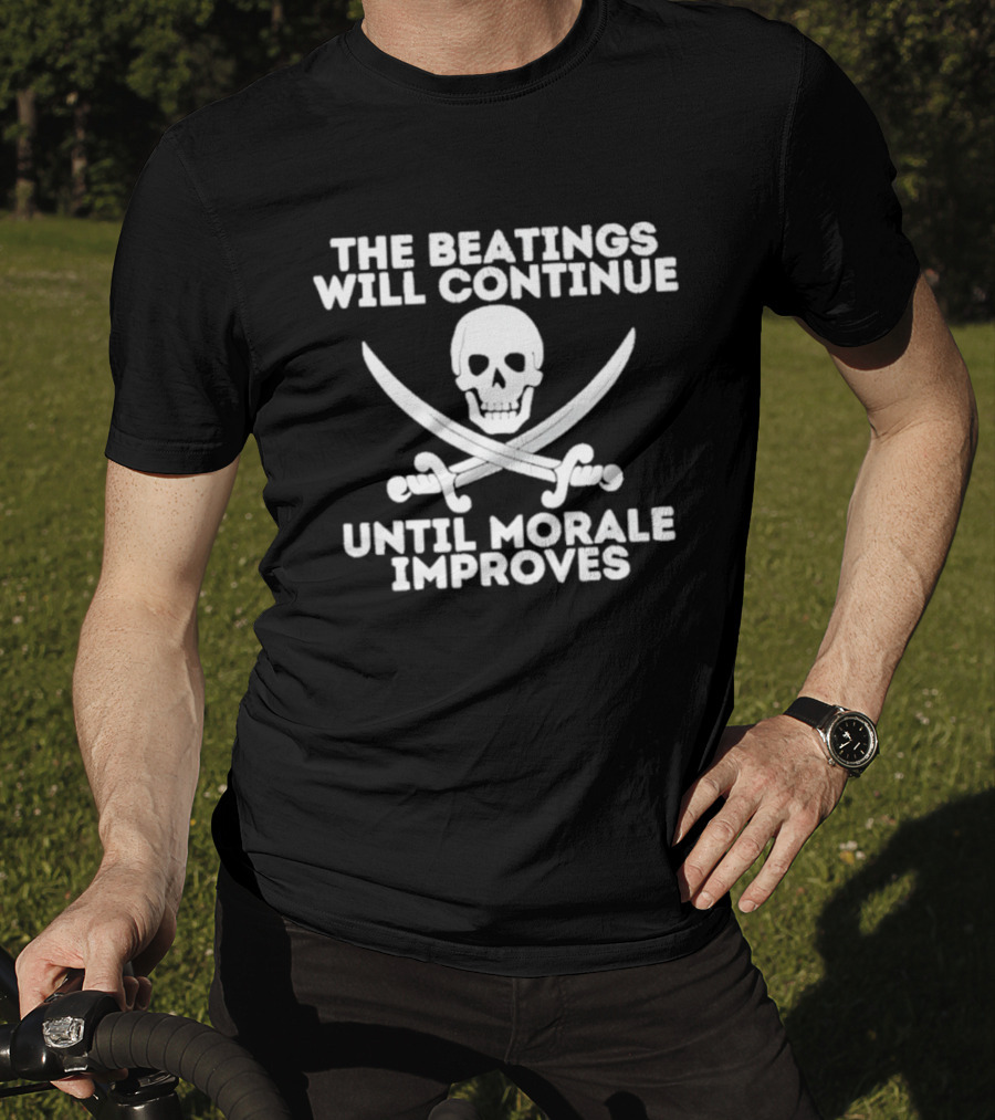 The Beatings Will Continue Until Morale Improves Skull And Crossed Swords T-Shirt