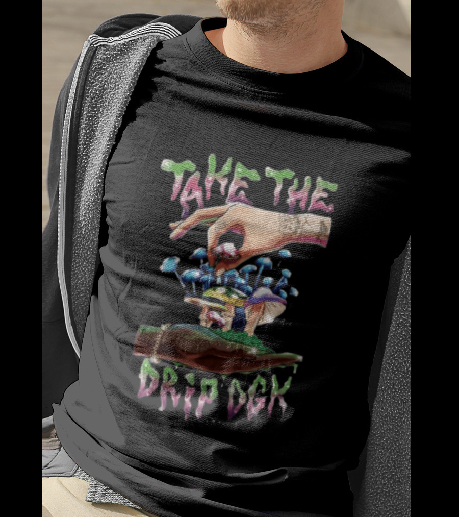 Take The Drip DGK Hoody Streetwear Psychedelic T-Shirt