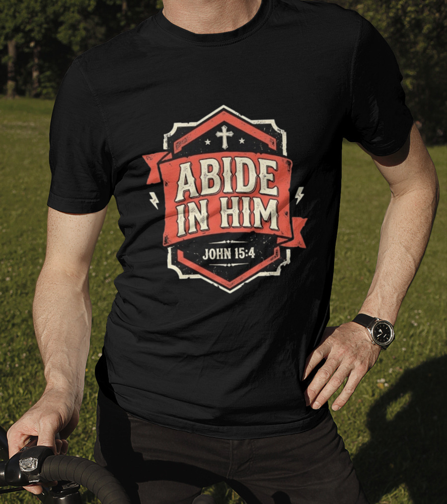 Abide In Him John 15 4 Christian Distressed Cross T-Shirt