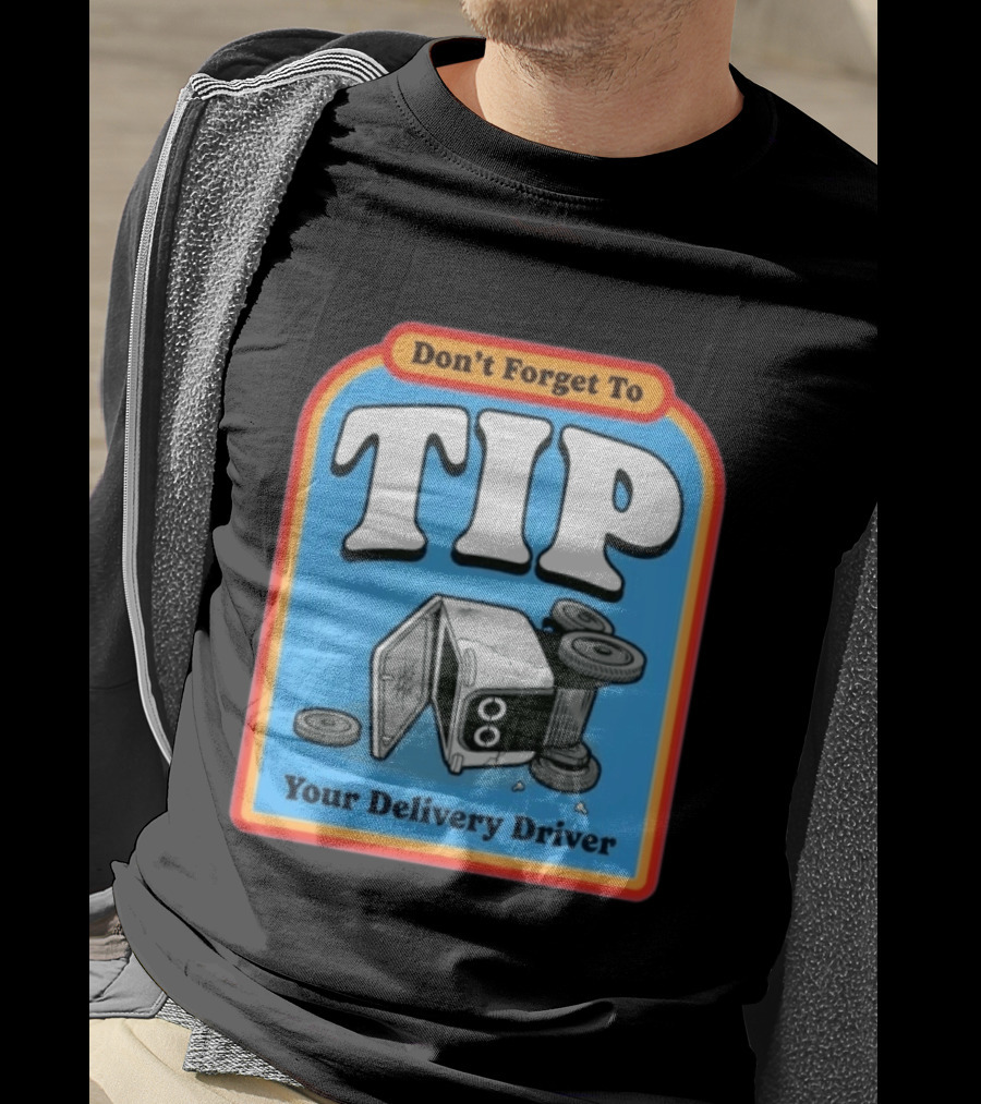 Don't Forget To Tip Your Delivery Driver Cartoon Flipped Truck T-Shirt