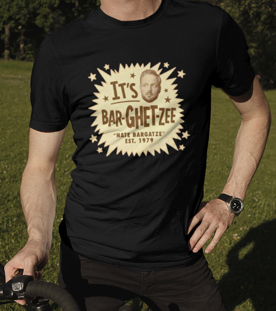 It's Bar Ghet Zee Nate Bargatze Est 1979 T-Shirt