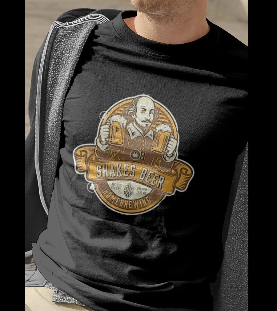 Shakes Beer ALC 4.5% Volume One Pint 16 FL OZ Homebrewing William Shakespeare T-Shirt