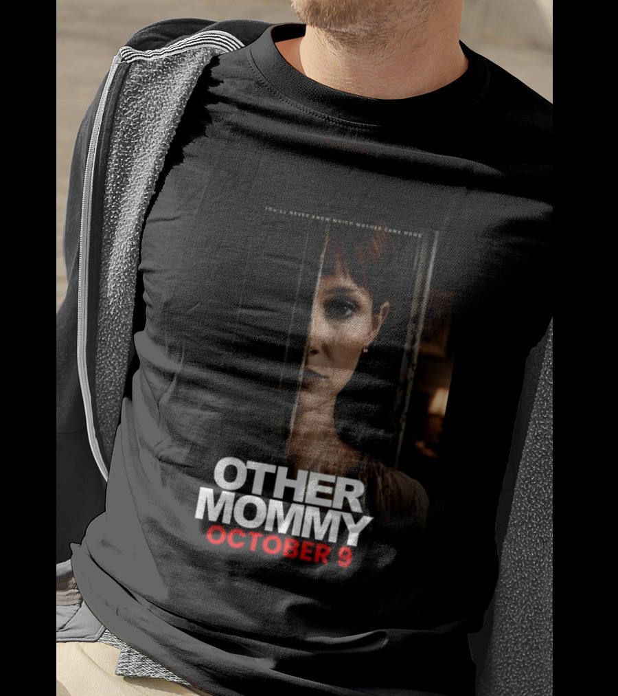 Other Mommy Movie Release October 9 2026 Who Came Home T-Shirt