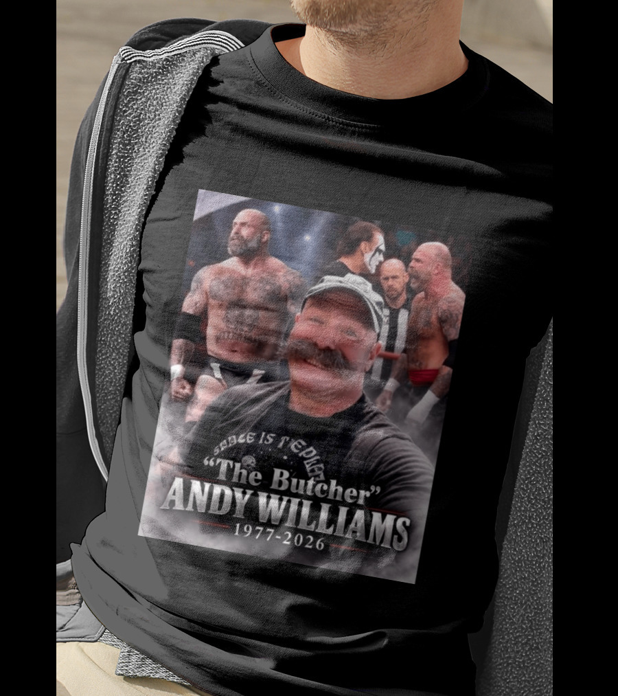 Rest In Peace Andy Williams AKA The Butcher 1977 2026 Wrestling Legend T-Shirt