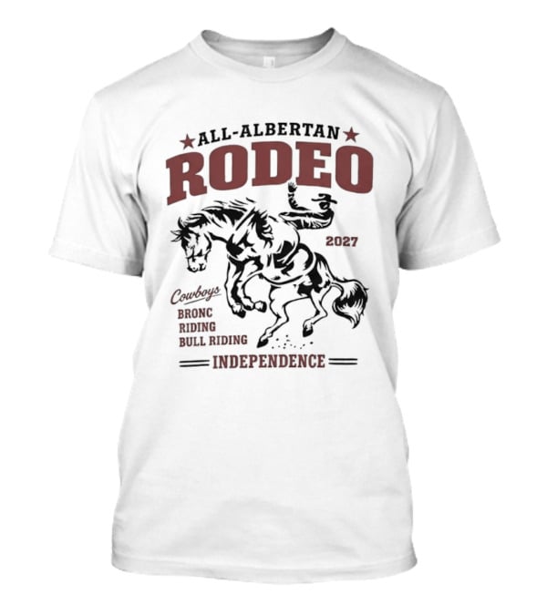 All Albertan Rodeo 2027 Cowboys Bronc Riding Bull Riding Independence T-Shirt