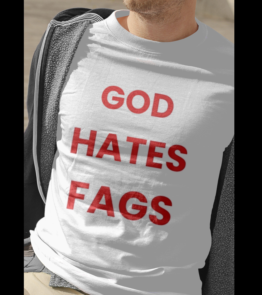 God Hates Fags Controversial Protest Message T-Shirt