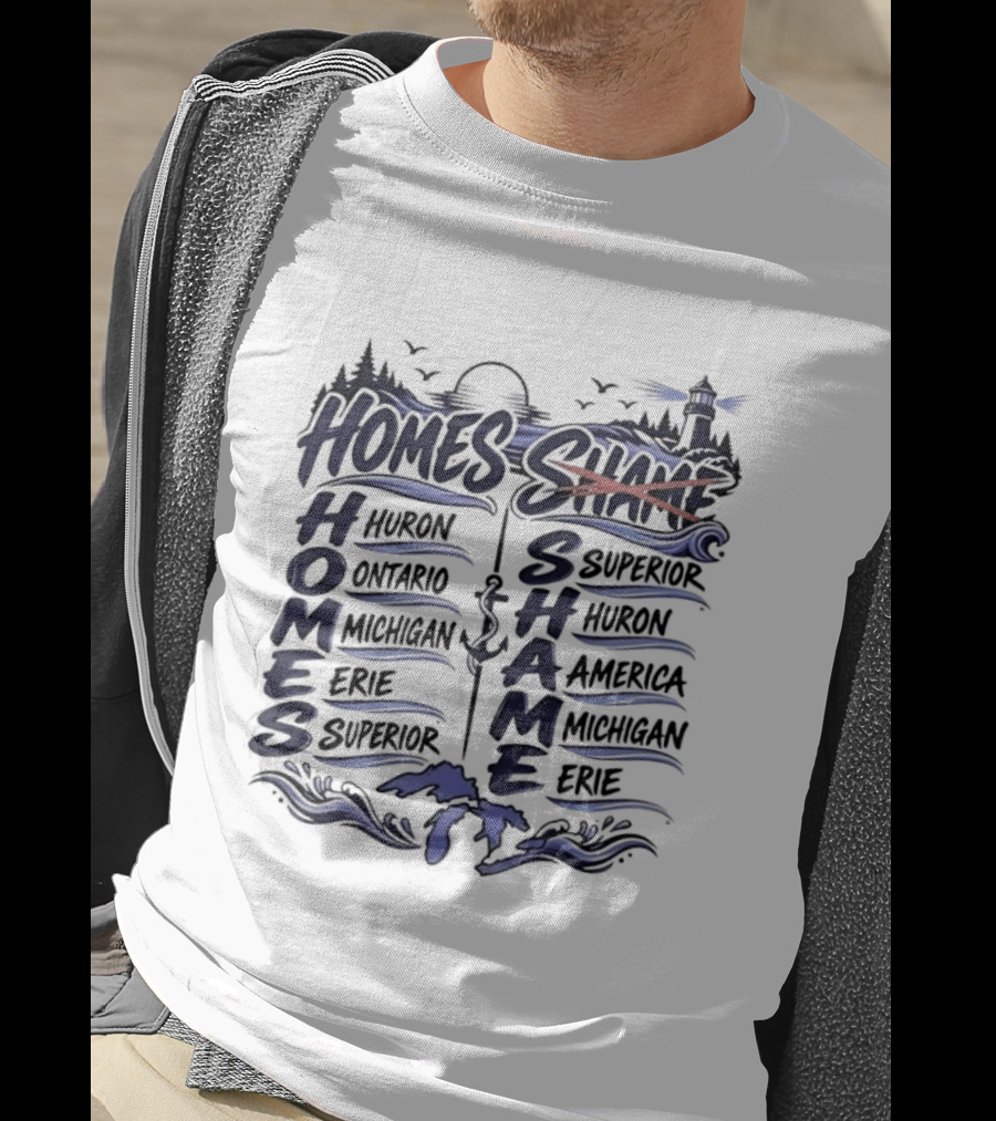 Homes Vs Shame Great Lakes Mnemonic Lake Superior Michigan Ontario Erie Huron T-Shirt