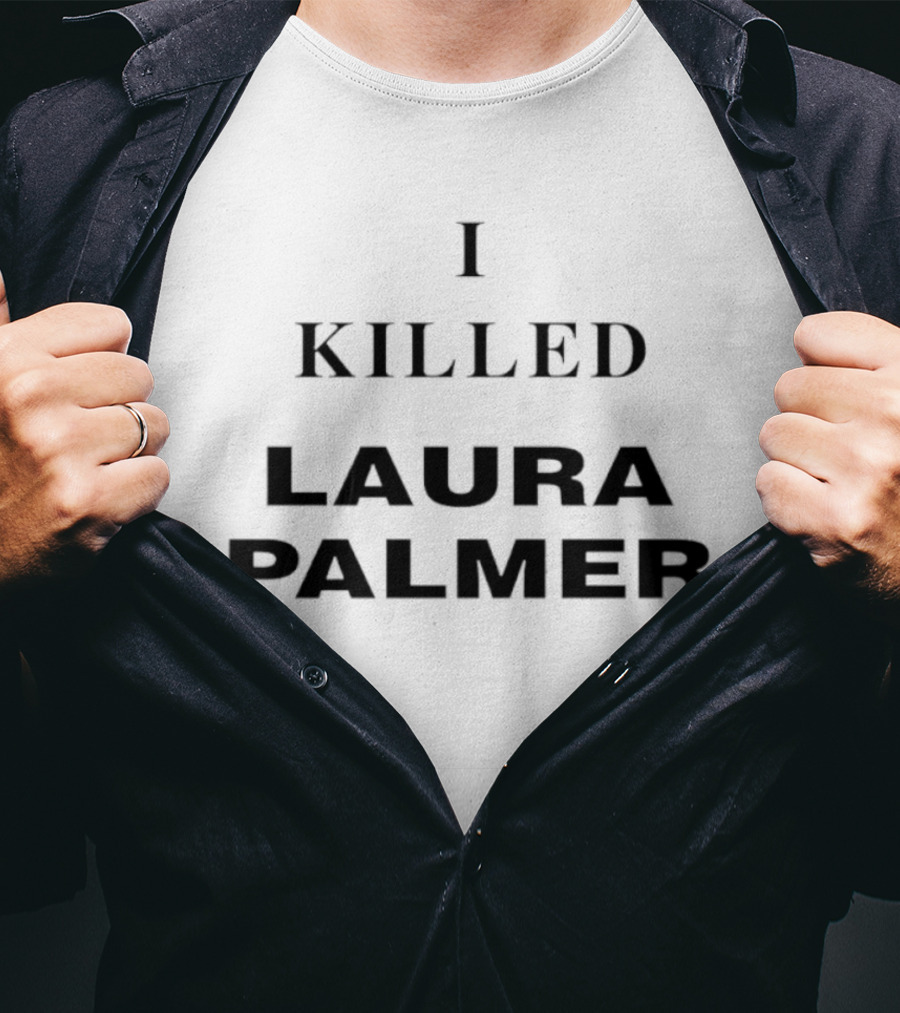 I Killed Laura Palmer Twin Peaks David Lynch Cult Series Mystery T-Shirt
