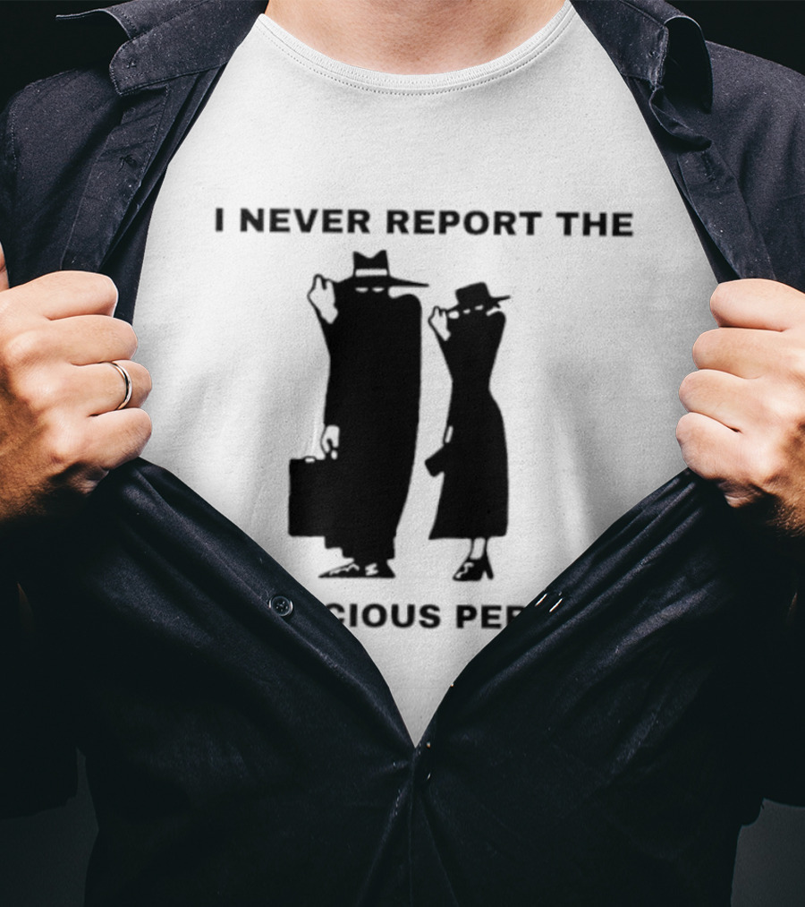 I Never Report The Suspicious Persons Silhouette Figures T-Shirt