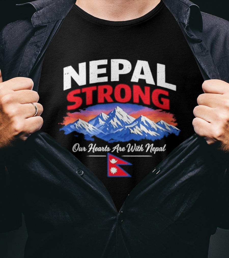 Nepal Strong Our Hearts Are With Nepal Himalayas Mountain And Flag T-Shirt