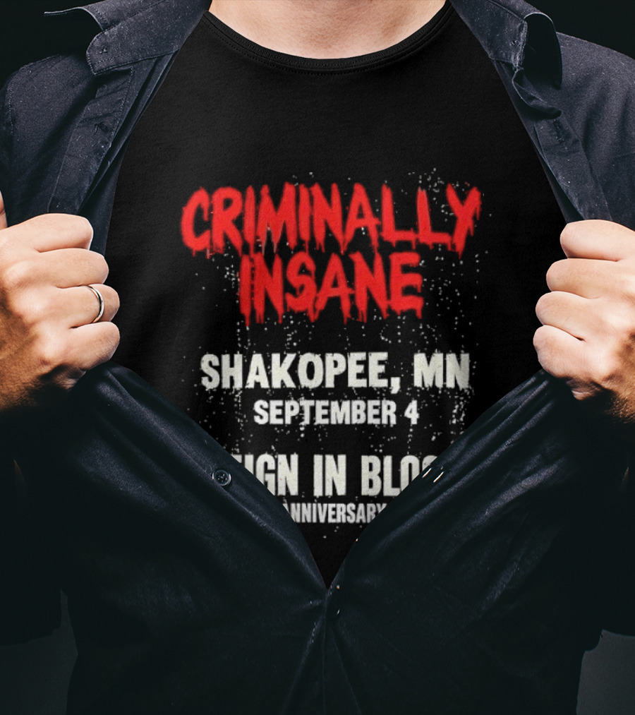 Criminally Insane Reign In Blood 40th Anniversary September 4 Shakopee MN 2026 T-Shirt