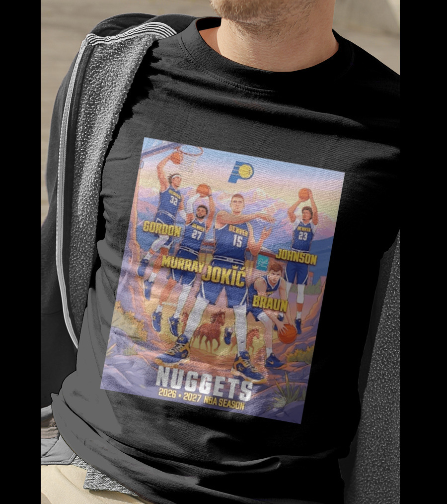 Jokic Murray Gordon Braun Johnson Nuggets 2026 2027 NBA Season T-Shirt