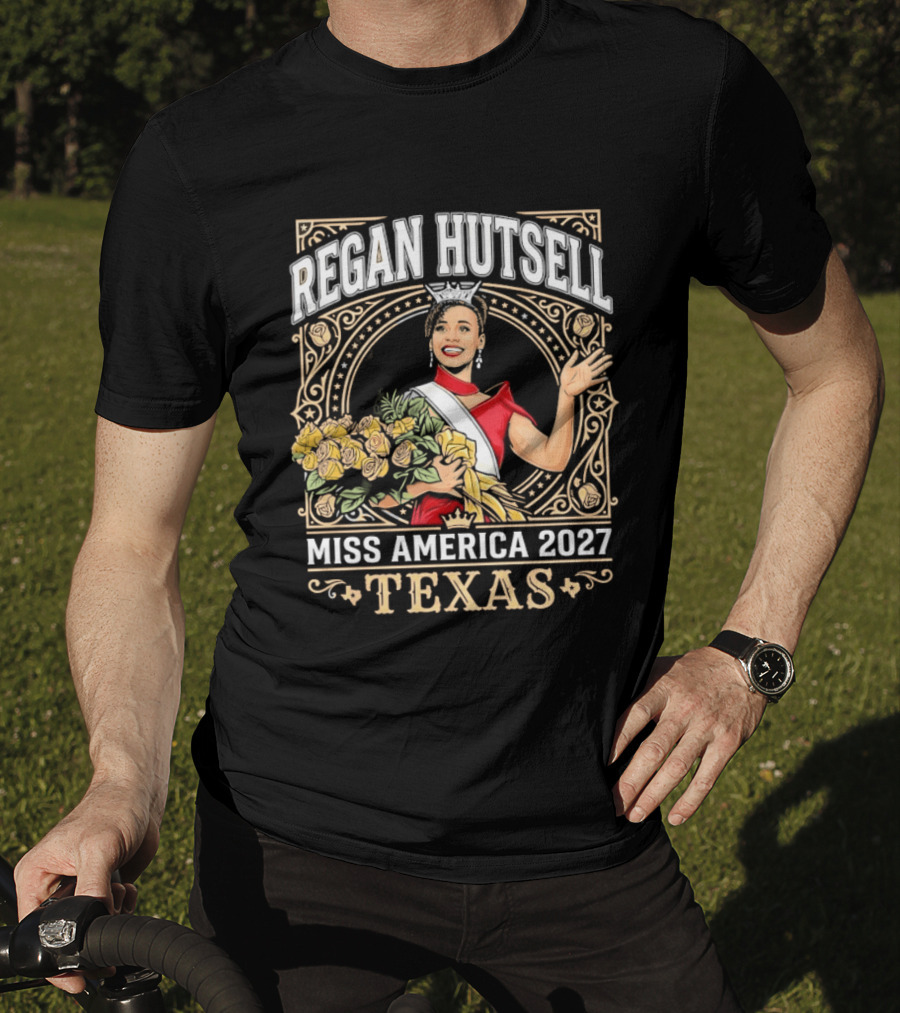 Regan Hutsell Miss America 2027 Texas Beauty Pageant Winner Celebration T-Shirt