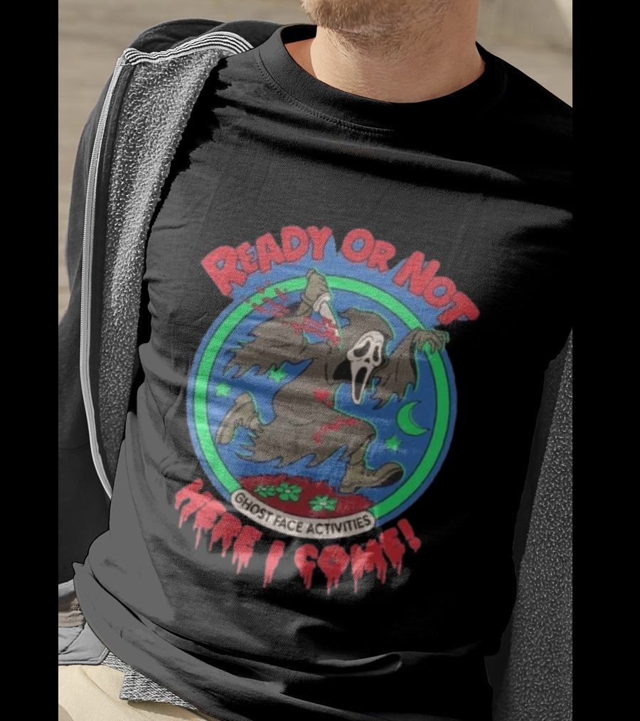Ghost Face Activities Ready Or Not Here I Come Halloween T-Shirt