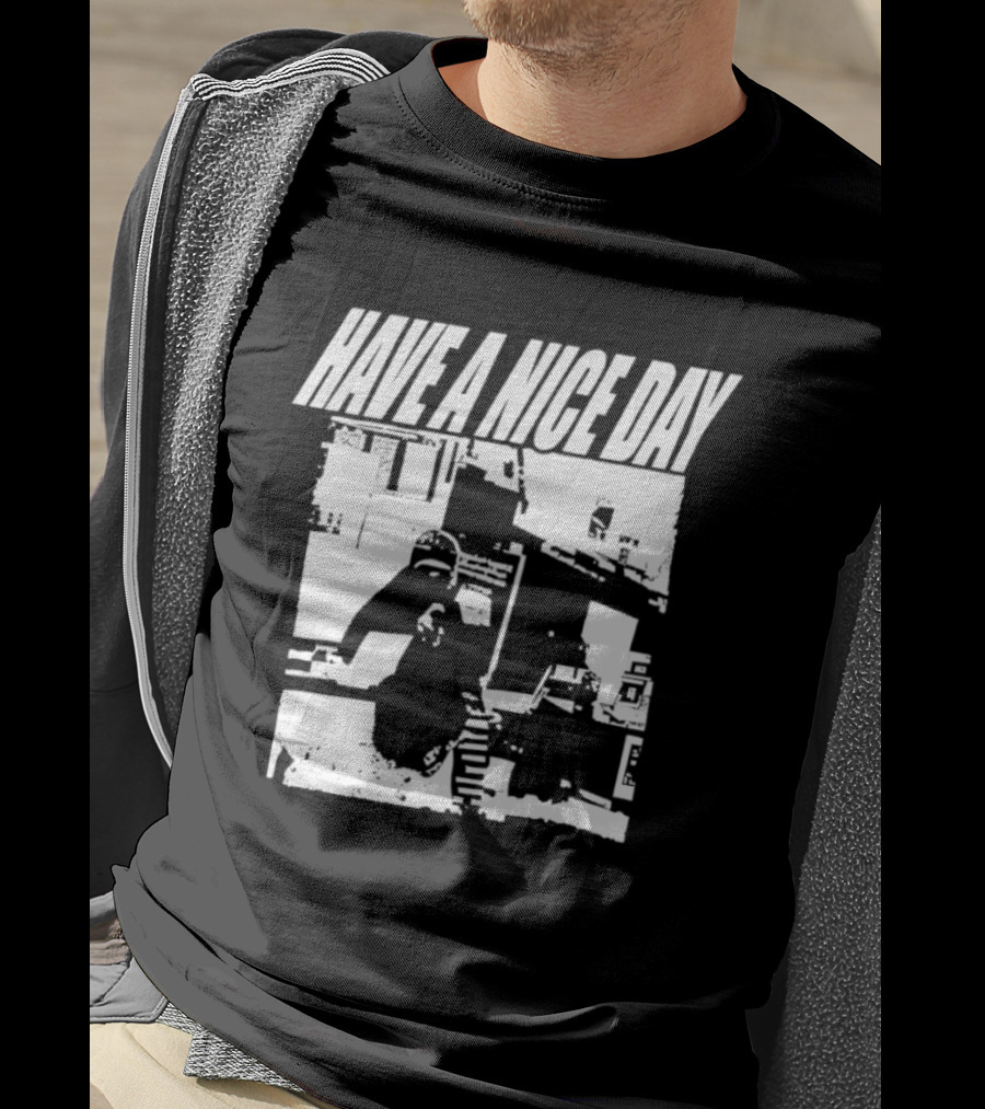 Have A Nice Day Distressed Streetwear Minimalist Graffiti T-Shirt